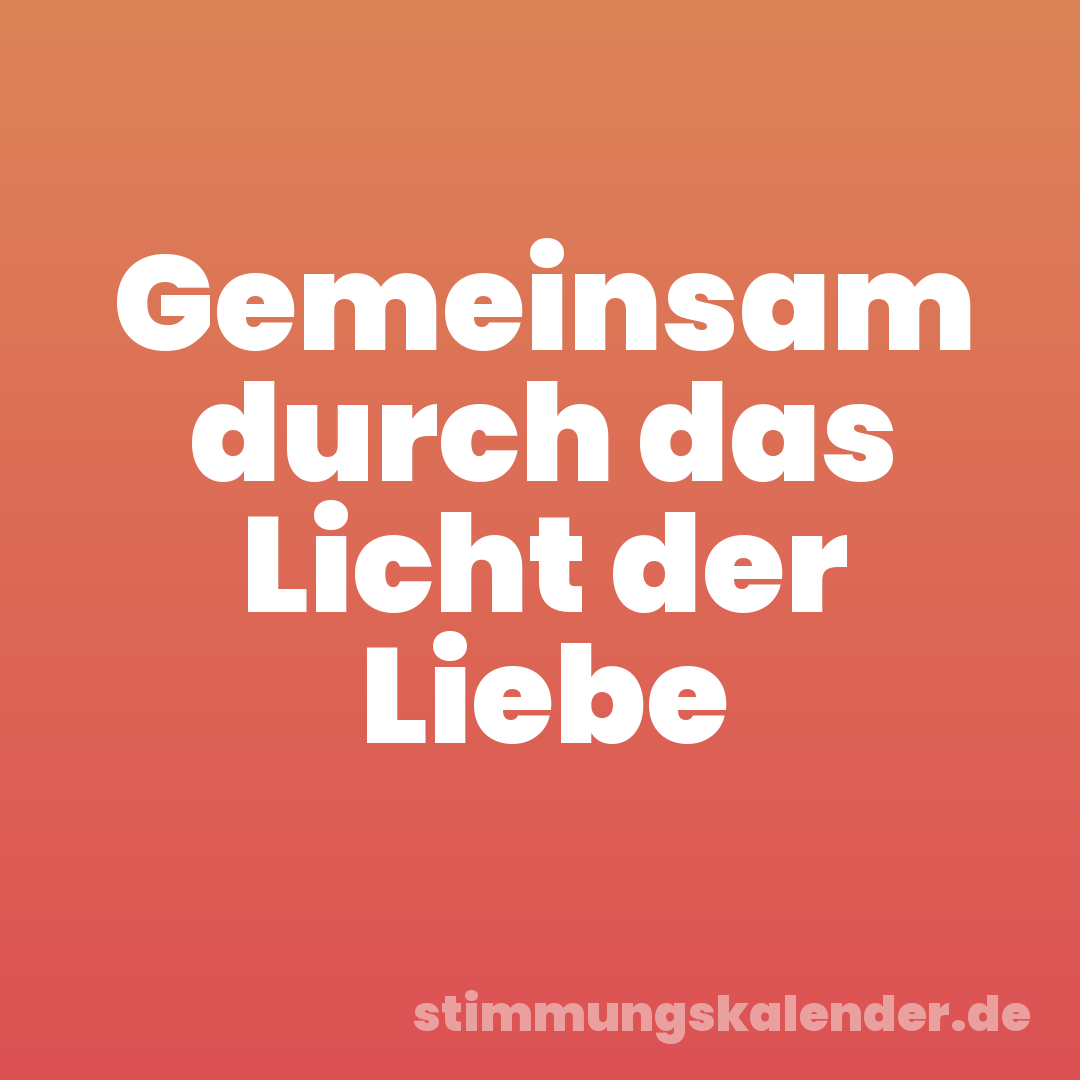 Gemeinsam durch das Licht der Liebe