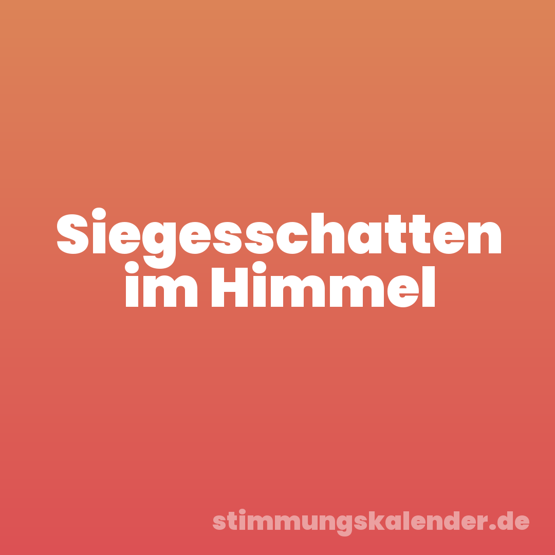 Siegesschatten im Himmel