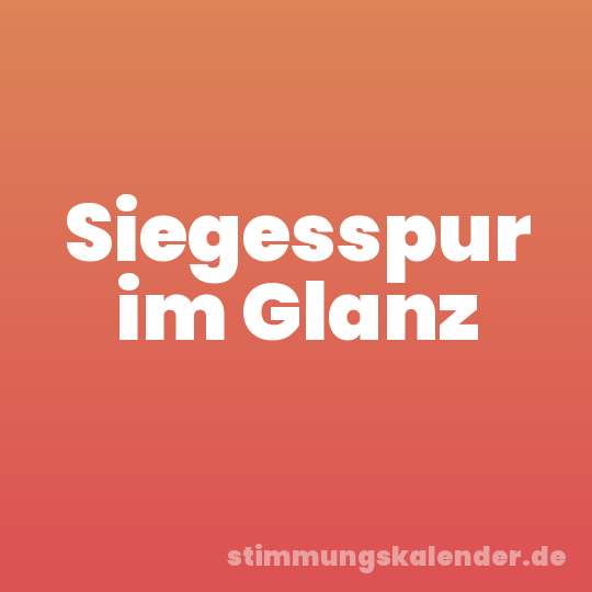 Siegesspur im Glanz