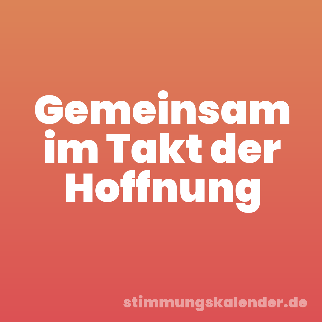 Gemeinsam im Takt der Hoffnung