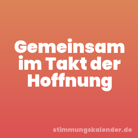 Gemeinsam im Takt der Hoffnung