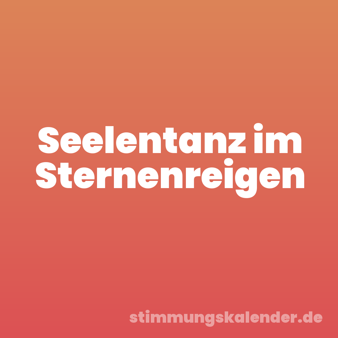Seelentanz im Sternenreigen