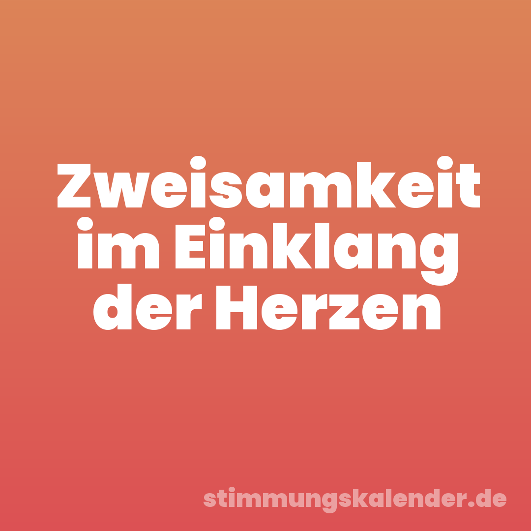 Zweisamkeit im Einklang der Herzen