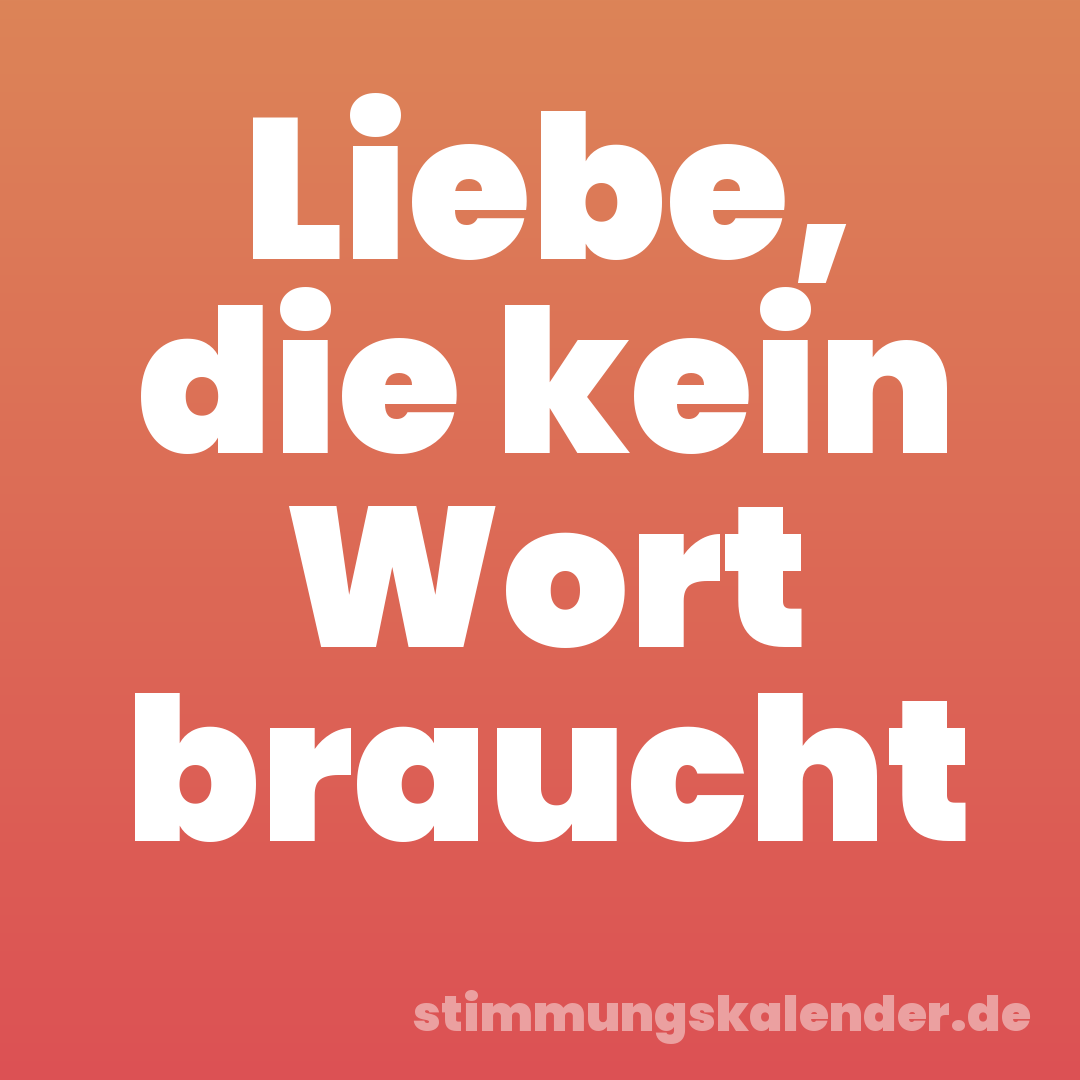 Liebe, die kein Wort braucht