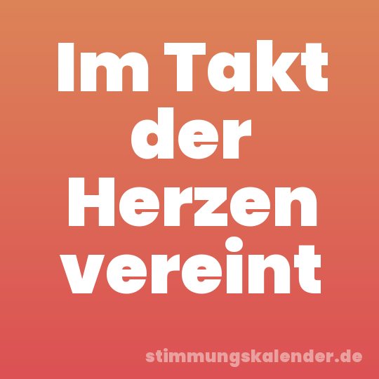 Im Takt der Herzen vereint