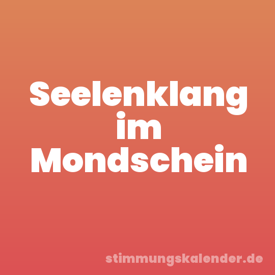 Seelenklang im Mondschein