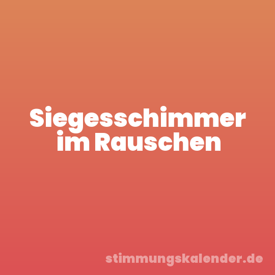 Siegesschimmer im Rauschen