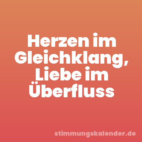Herzen im Gleichklang, Liebe im Überfluss