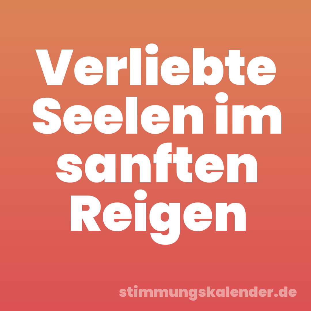 Verliebte Seelen im sanften Reigen