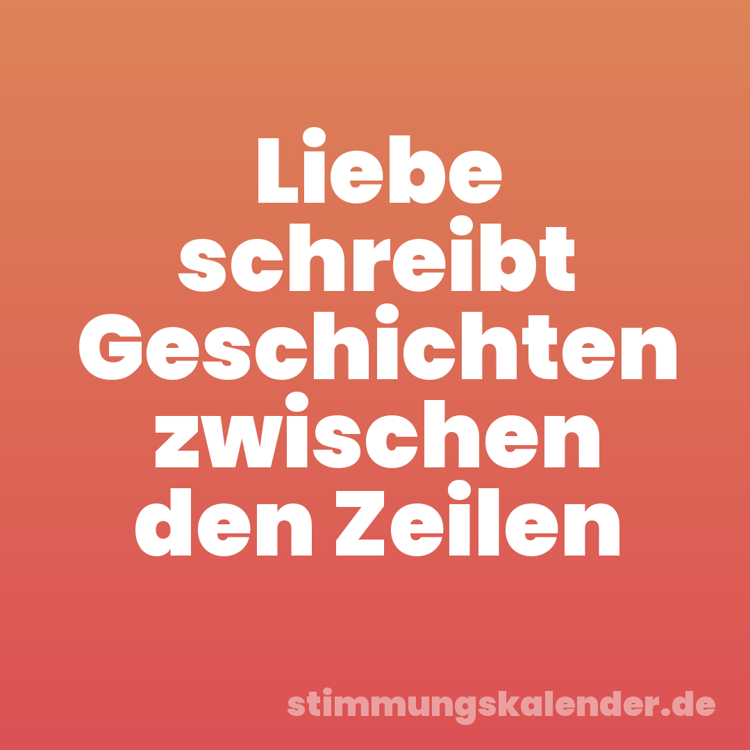 Liebe schreibt Geschichten zwischen den Zeilen