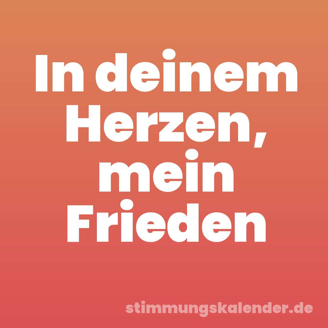 In deinem Herzen, mein Frieden