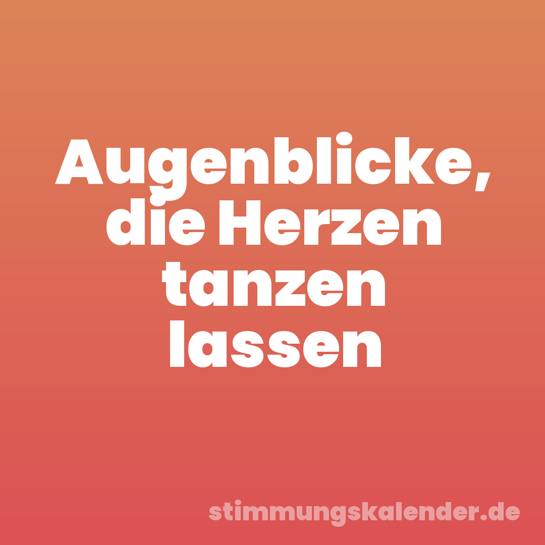 Augenblicke, die Herzen tanzen lassen