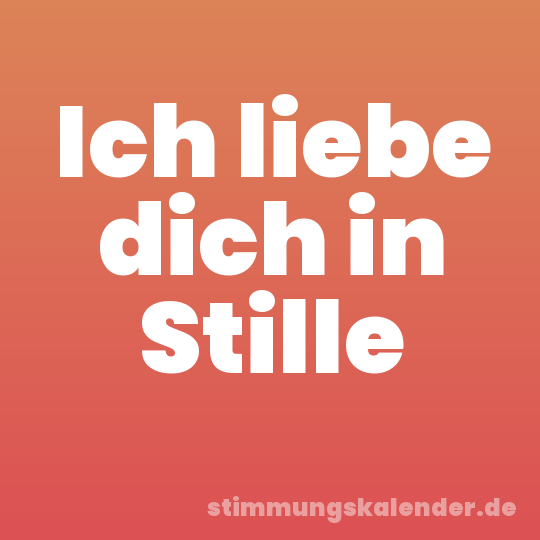 Ich liebe dich in Stille