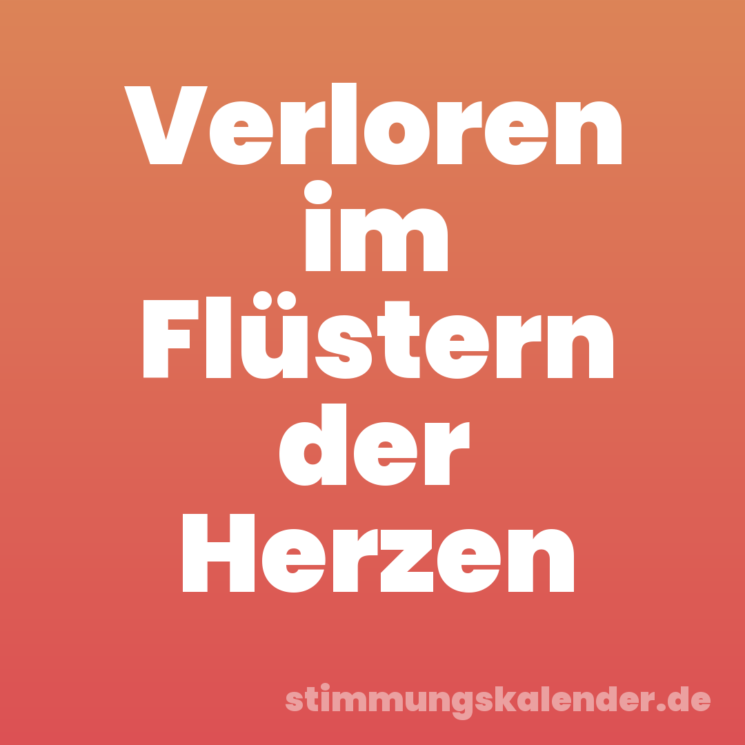 Verloren im Flüstern der Herzen