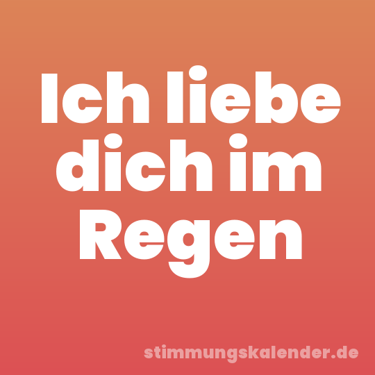 Ich liebe dich im Regen