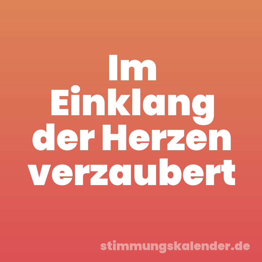 Im Einklang der Herzen verzaubert