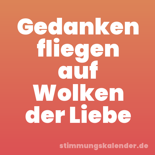 Gedanken fliegen auf Wolken der Liebe