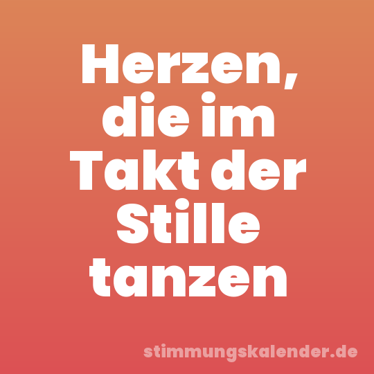 Herzen, die im Takt der Stille tanzen