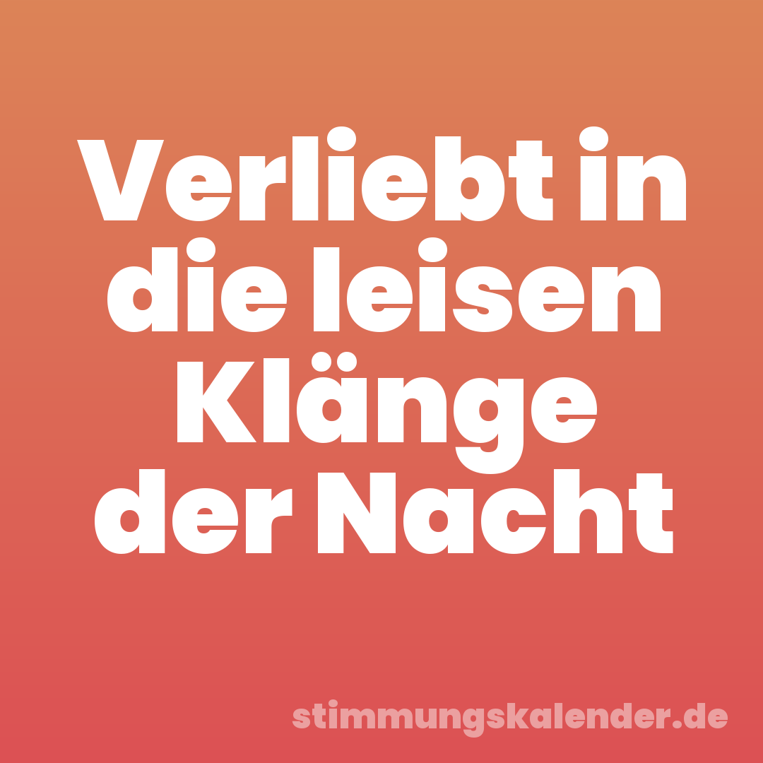 Verliebt in die leisen Klänge der Nacht