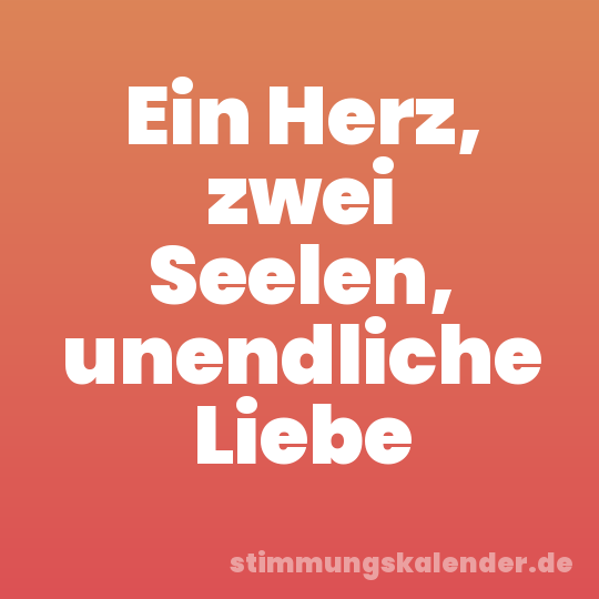 Ein Herz, zwei Seelen, unendliche Liebe