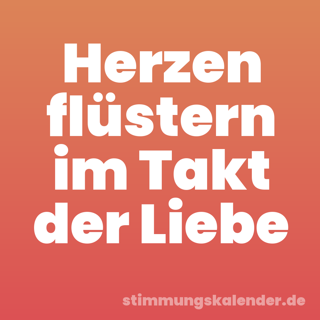 Herzen flüstern im Takt der Liebe
