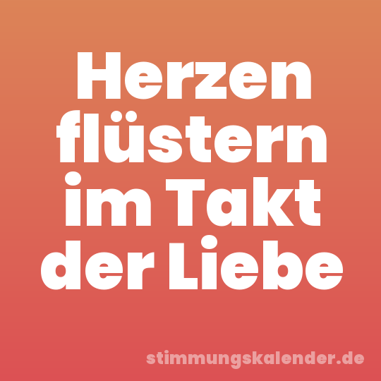 Herzen flüstern im Takt der Liebe