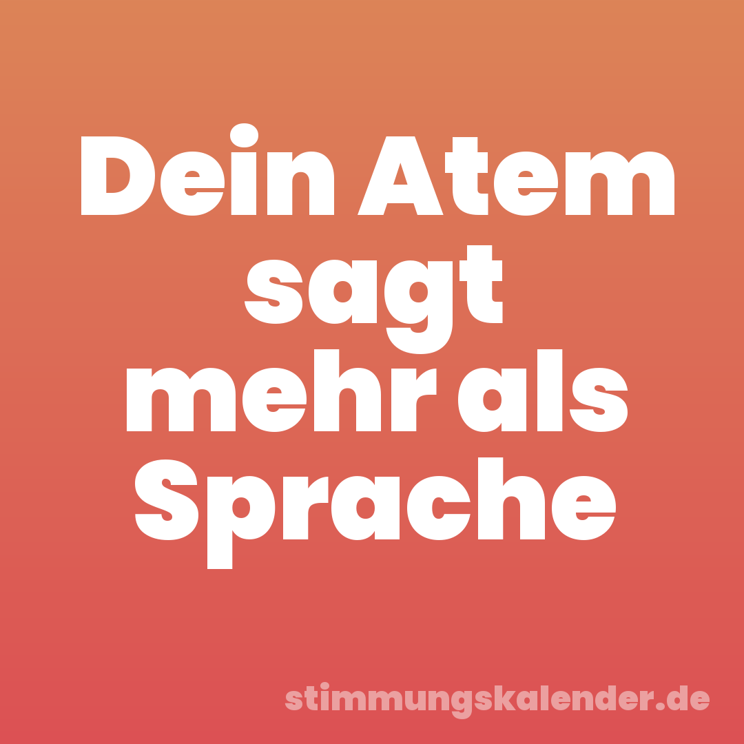 Dein Atem sagt mehr als Sprache