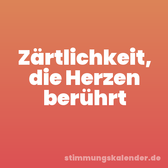 Zärtlichkeit, die Herzen berührt