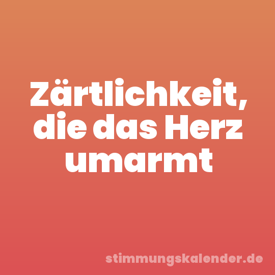 Zärtlichkeit, die das Herz umarmt