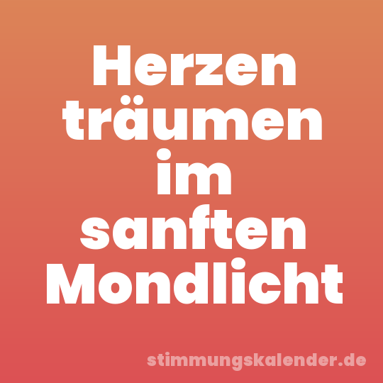 Herzen träumen im sanften Mondlicht