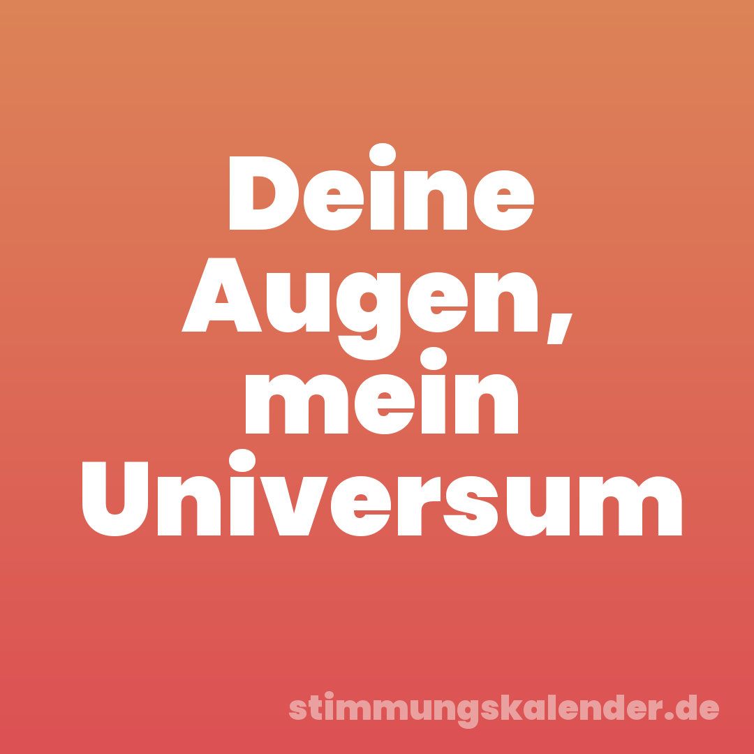 Deine Augen, mein Universum