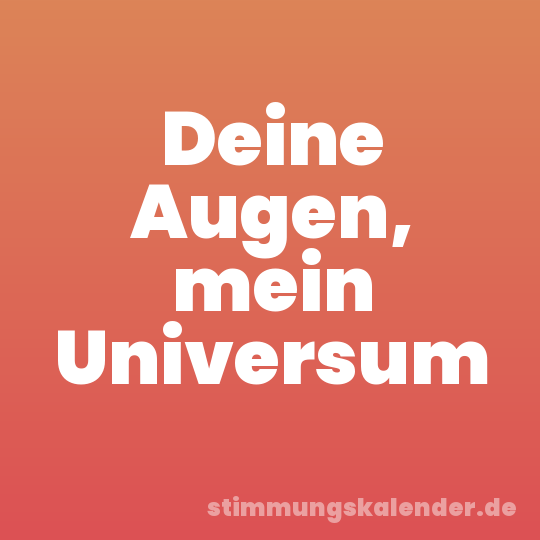 Deine Augen, mein Universum