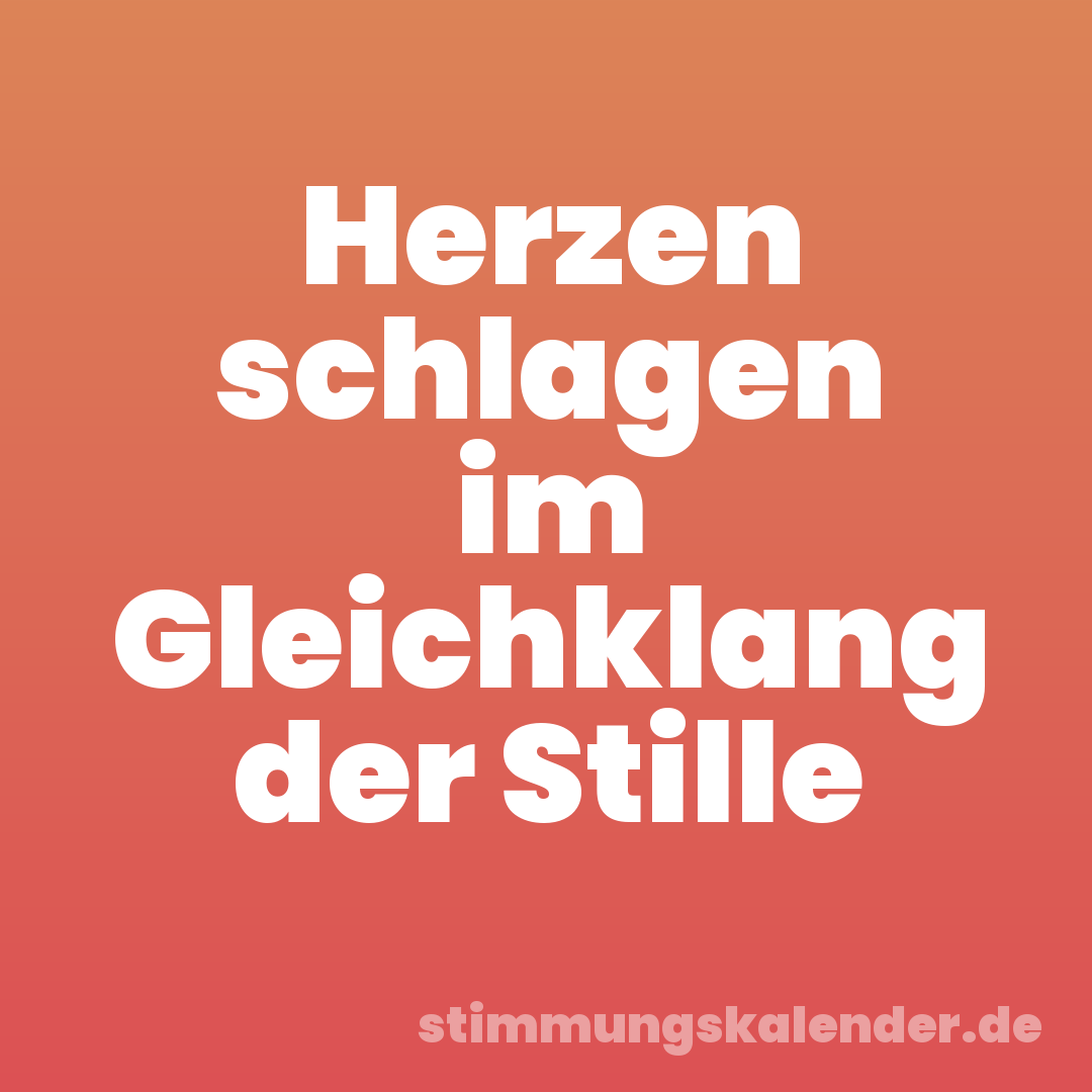 Herzen schlagen im Gleichklang der Stille