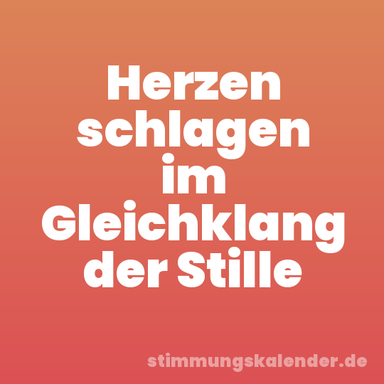 Herzen schlagen im Gleichklang der Stille
