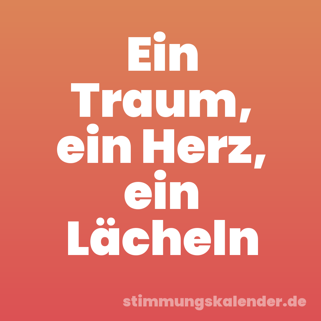 Ein Traum, ein Herz, ein Lächeln