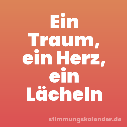Ein Traum, ein Herz, ein Lächeln