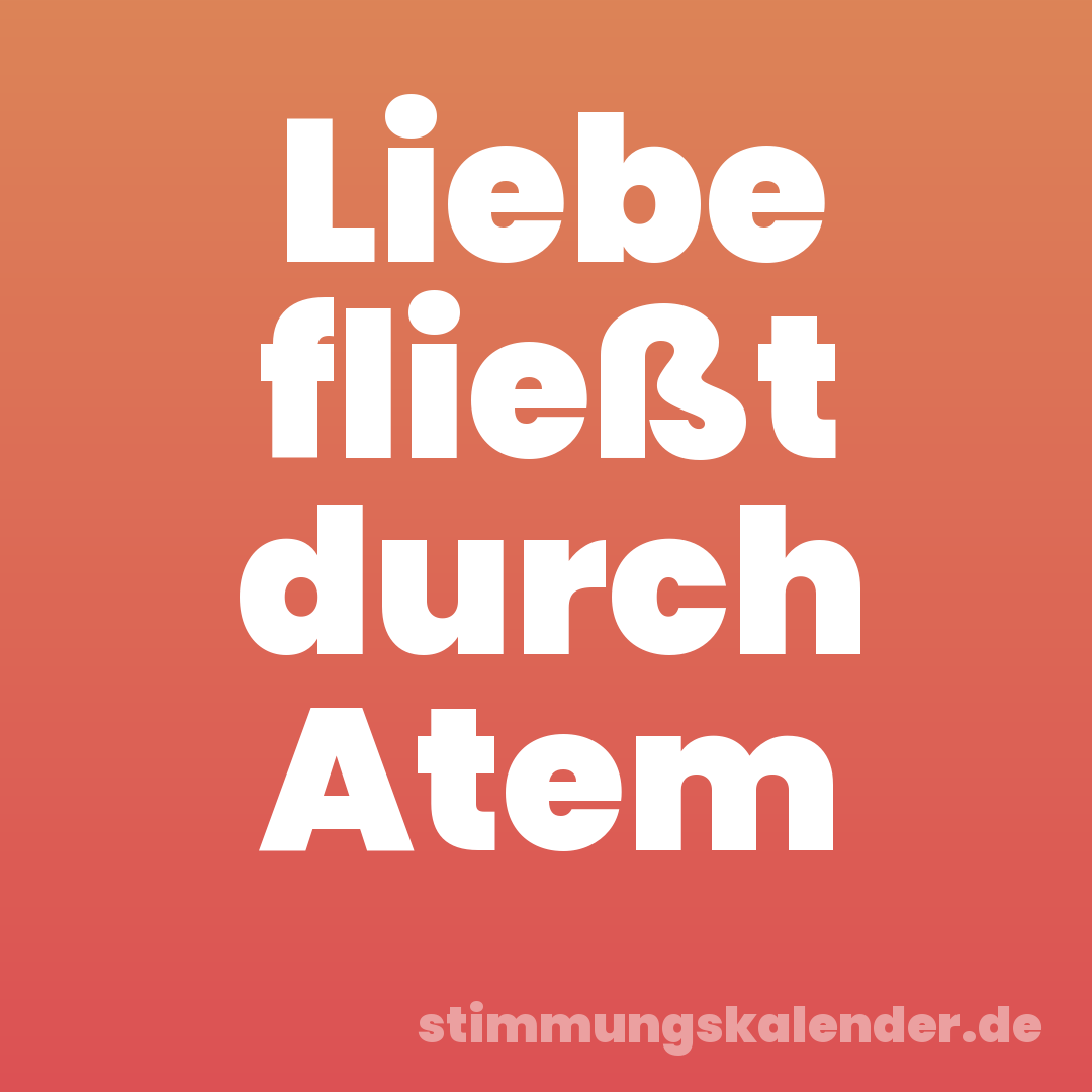 Liebe fließt durch Atem