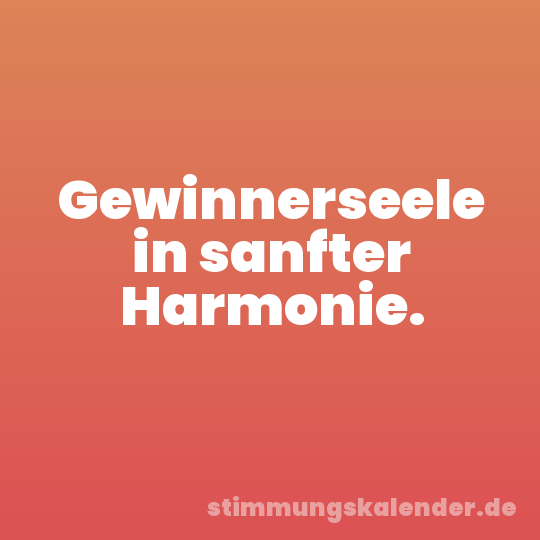Gewinnerseele in sanfter Harmonie.