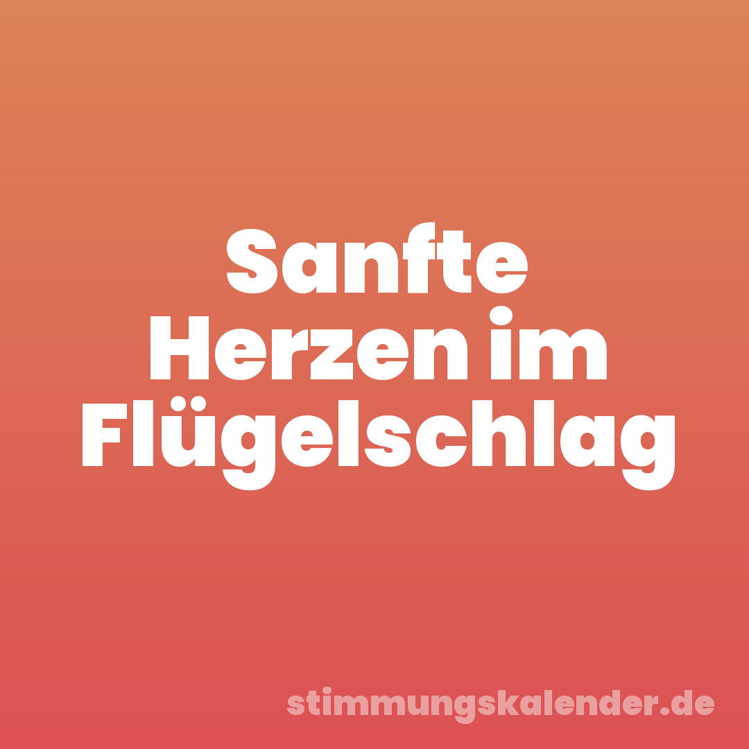 Sanfte Herzen im Flügelschlag