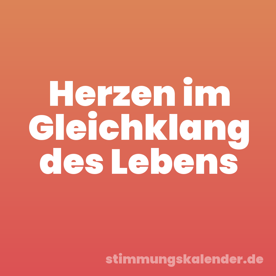 Herzen im Gleichklang des Lebens
