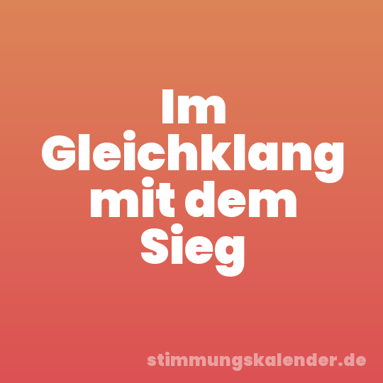 Im Gleichklang mit dem Sieg