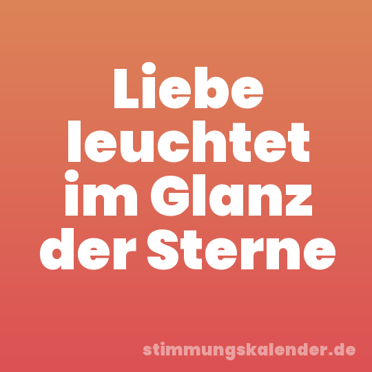 Liebe leuchtet im Glanz der Sterne
