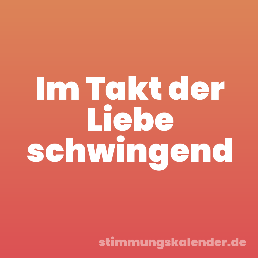 Im Takt der Liebe schwingend