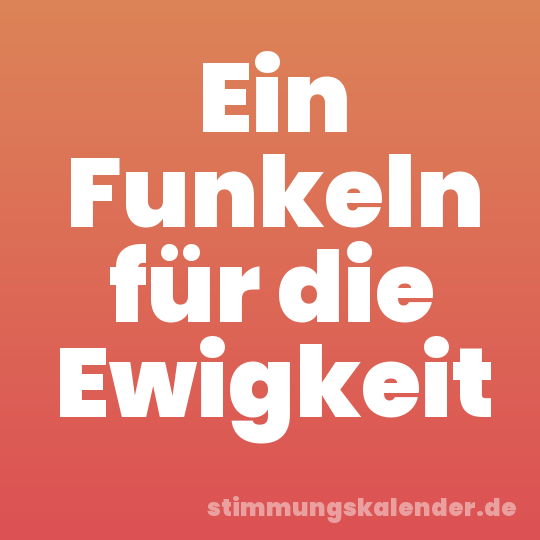 Ein Funkeln für die Ewigkeit