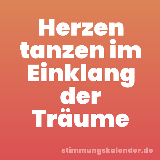 Herzen tanzen im Einklang der Träume