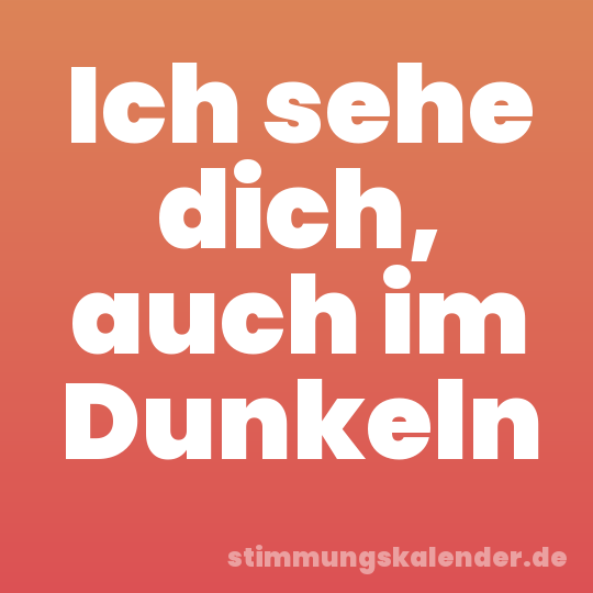 Ich sehe dich, auch im Dunkeln