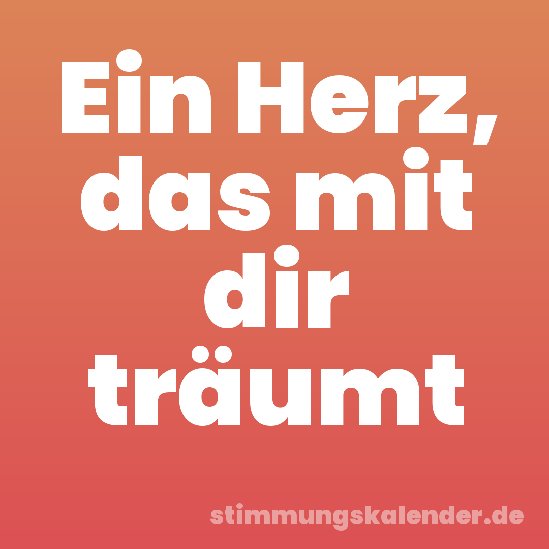 Ein Herz, das mit dir träumt