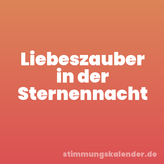 Liebeszauber in der Sternennacht