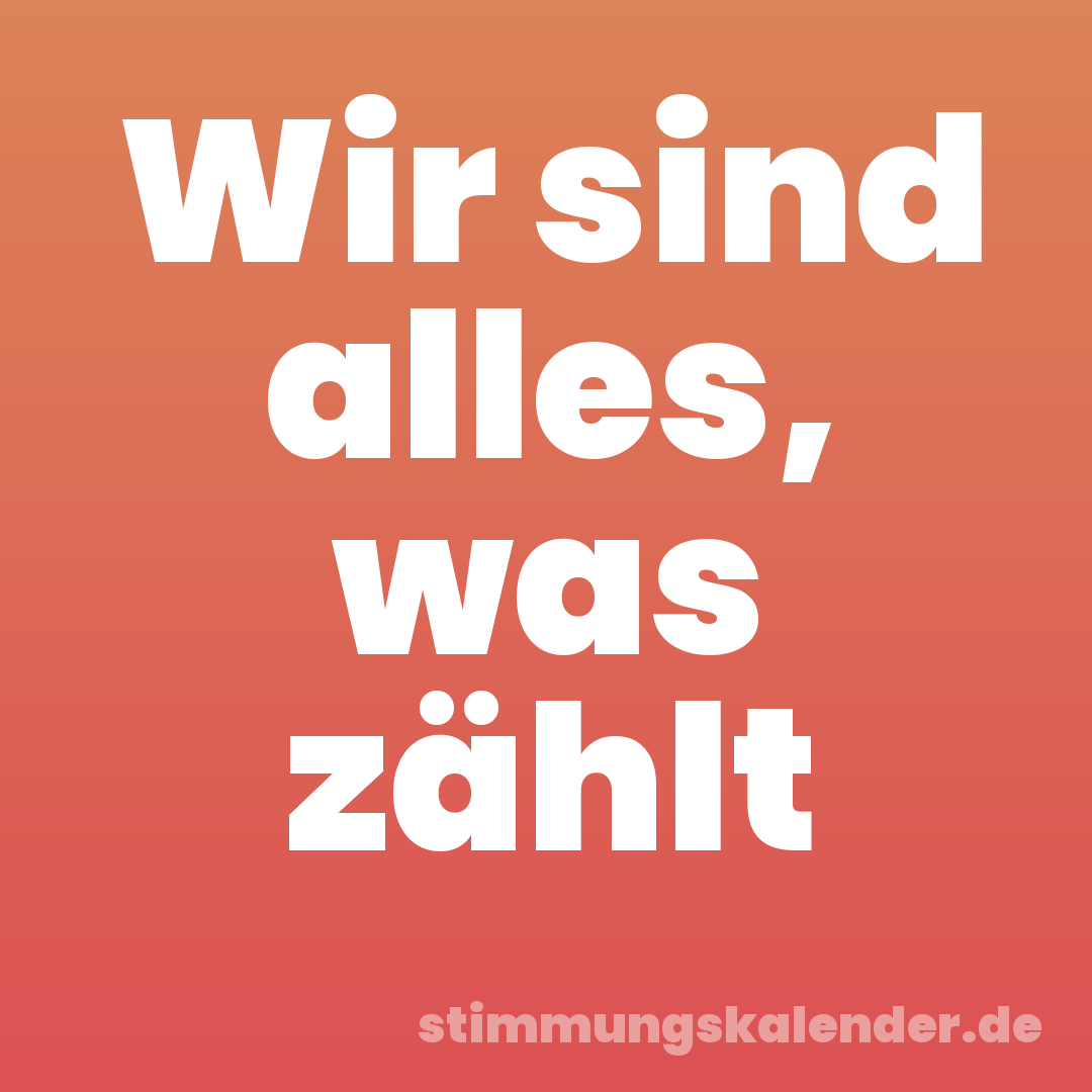 Wir sind alles, was zählt