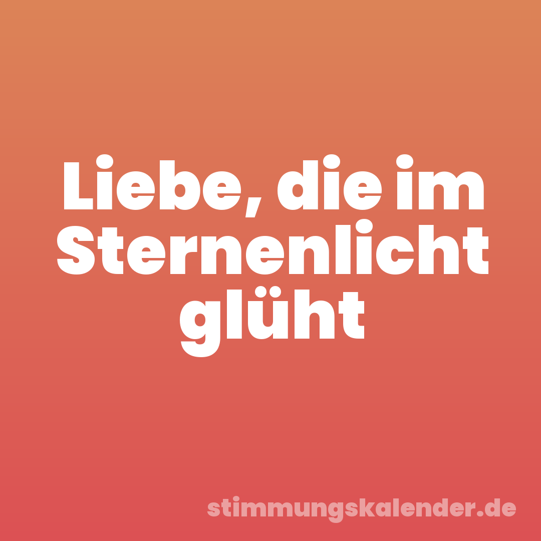 Liebe, die im Sternenlicht glüht